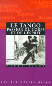 Le Tango, Passion Du Corps Et De L'Esprit