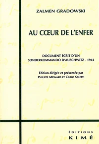 Au Coeur De L'Enfer. Document Ecrit D'Un Sonderkommando D'Auschwitz, 1944