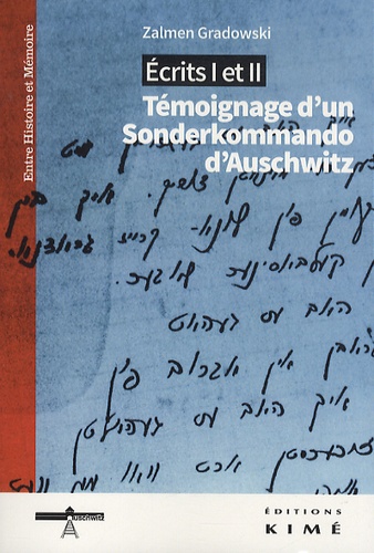 Zalmen Gradowski - Ecrits I et II - Témoignage d'un Sonderkommando d'Auschwitz.