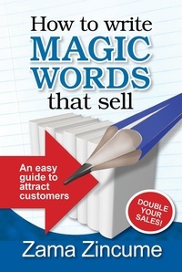  Zama Zincume - How to Write magic Words that Sell: An Easy Guide to Attract Customers.