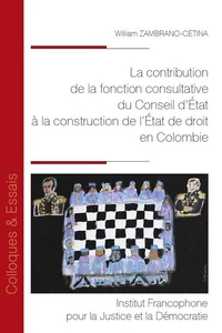 La contribution de la fonction consultative du Conseil d’État à la construction de l’État de droit en Colombie