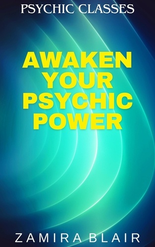  Zamira Blair - Awaken Your Psychic Power - Psychic Classes, #1.