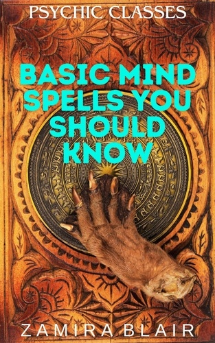  Zamira Blair - Basic Mind Spells You Should Know - Psychic Classes, #11.