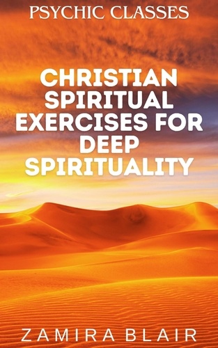  Zamira Blair - Christian Spiritual Exercises for Deep Spirituality - Psychic Classes, #7.
