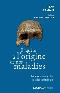 Enquête sur l'origine de nos maladies