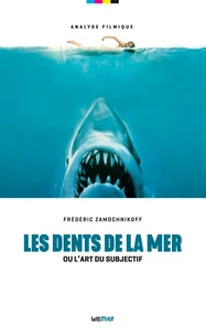 Les dents de la mer ou l'art du subjectif