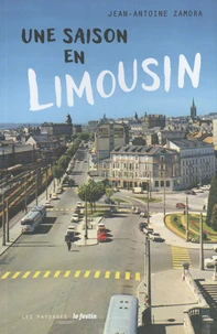 Une saison en Limousin ; Zamora, enquête sur un écrivain disparu