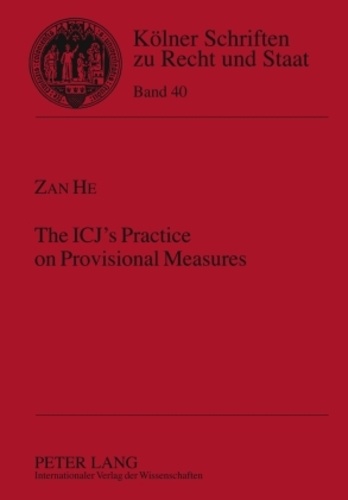 Zan He - The ICJ’s Practice on Provisional Measures.