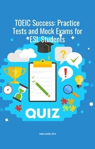  Zandra Castillo, M.B.A - TOEIC Success: Practice Tests and Mock Exams for ESL Students.