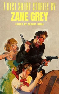 7 best short stories by Zane Grey