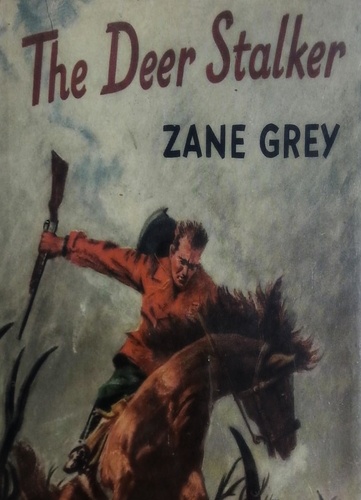 Zane Grey - The Deer Stalker.