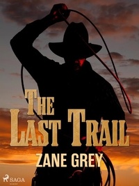 Zane Grey - The Last Trail.