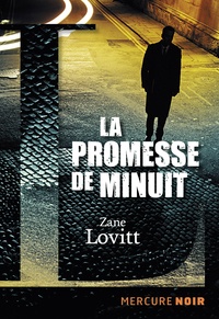 Zane Lovitt - La promesse de minuit - Dix affaires de John Dorn.