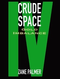  Zane Palmer - Crude Space: Gold Imbalance - Crude Space, #4.
