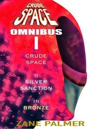  Zane Palmer - Crude Space: Omnibus 1 - Crude Space.