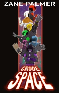  Zane Palmer - Crude Space - Crude Space, #1.