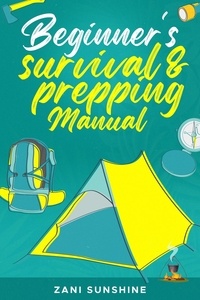  Zani Sunshine - Beginner's Survival &amp; Prepping Manual.