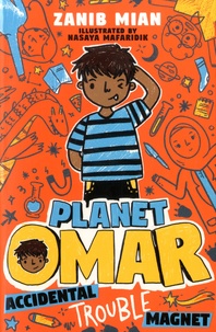 Zanib Mian - Planet Omar Tome 1 : Accidental Trouble Magnet.