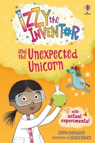 Zanna Davidson et Elissa Elwick - Izzy the Inventor Tome 1 : Izzy the Inventor and the Unexpected Unicorn.