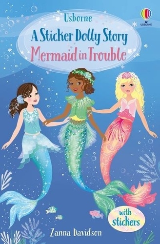 Zanna Davidson et Heather Burns - Mermaid in Trouble - Usborne Sticker Dollies.