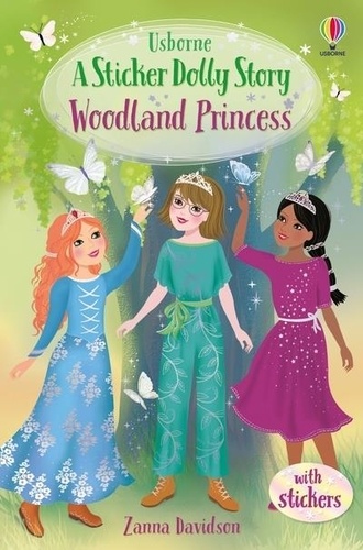 Zanna Davidson et Sonda addy Rivera - Woodland princess - Sticker dolly story.