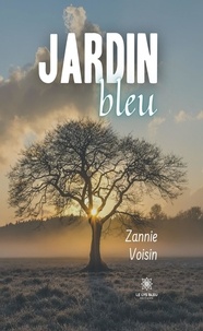 Zannie Voisin - Jardin bleu.