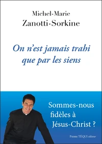 On n’est jamais trahi que par les siens