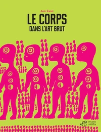 Le corps dans l'Art Brut