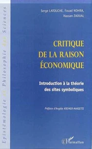 CRITIQUE DE LA RAISON ECONOMIQUE.