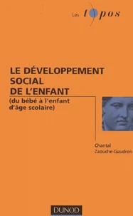 Le Developpement Social De L'Enfant. Du Bebe A L'Enfant D'Age Scolaire