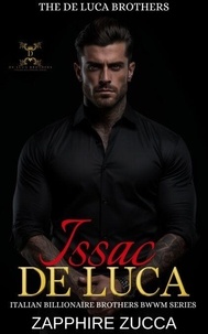 Ebook gratuit joomla télécharger Issac De Luca - The De Luca Brothers-Italian Billionaire Series, #3 par Zapphire Zucca 9798215522097 (French Edition) CHM iBook PDB