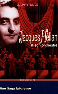 Zappy Max - Jacques Hélian et son orchestre - Une saga fabuleuse.