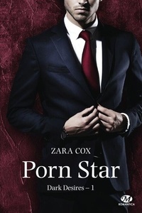 Dark Desires Tome 1. Porn Star de Zara Cox - Grand Format - Livre ...