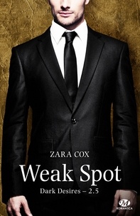 Zara Cox - Weak Spot - Dark Desires, T2.5.