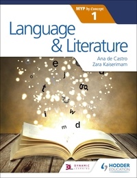 Zara Kaiserimam et Ana de Castro - Language and Literature for the IB MYP 1.