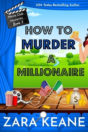  Zara Keane - How to Murder a Millionaire (Movie Club Mysteries, Book 3) - Movie Club Mysteries, #3.