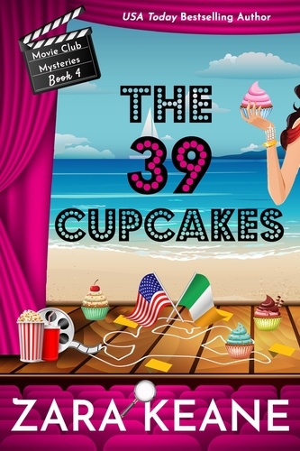  Zara Keane - The 39 Cupcakes (Movie Club Mysteries, Book 4) - Movie Club Mysteries, #4.