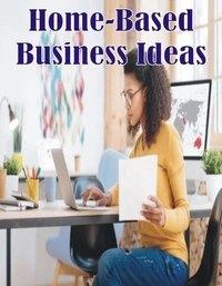 Home-Based Business Ideas