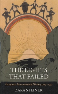 Zara Steiner - The Lights That Failed - European International History 1919-1933.