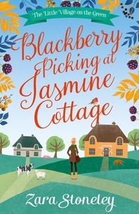 Zara Stoneley - Blackberry Picking at Jasmine Cottage.