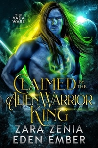  Zara Zenia et  Eden Ember - Claimed By The Alien Warrior King - The Vada Wars, #1.