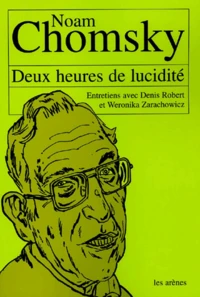 Deux Heures De Lucidite. Entretiens Avec Noam Chomsky