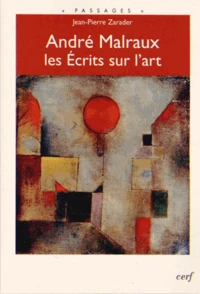 Andre Malraux, les Ecrits sur l'art