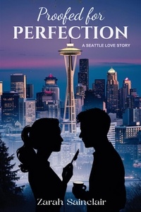  Zarah Sainclair - Proofed for Perfection: A Seattle Love Story.