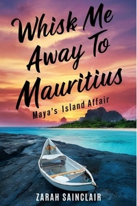 Zarah Sainclair - Whisk Me Away to Mauritius: Maya's Island Affair - Proofed for Perfection: A Seattle Love Story, #2.