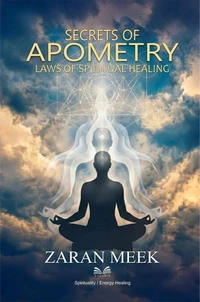 Secrets of Apometry – Laws of Spiritual Healing