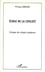 Eloge De Civilite. Critique Du Citoyen Moderne