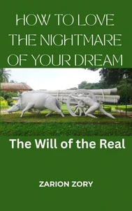 How to Love the Nightmare of Your Dream: The Will of the Real