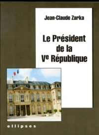 Le Président de la Ve République