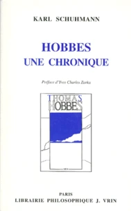 Hobbes Une Chronique. Cheminement De Sa Pensee Et De Sa Vie